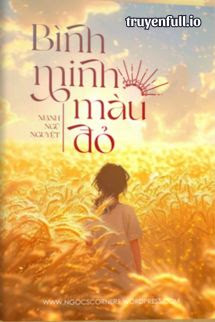 Bình Minh Màu Đỏ – Mạnh Ngũ Nguyệt