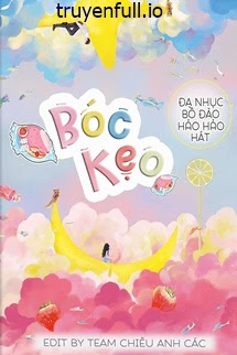 Bóc Kẹo – Đa Nhục Bồ Đào Hảo Hảo Hát