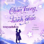 Chìm Trong Hạnh Phúc – Khôi Tiểu Thường