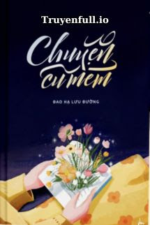 Chuyện Cũ Mèm – Đao Hạ Lưu Đường