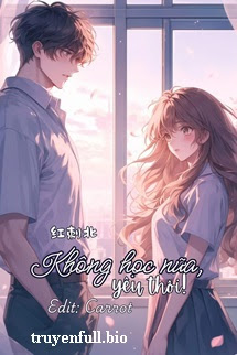 Không Học Nữa, Yêu Thôi! – Hồng Thứ Bắc