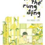 Không Thể Rung Động – Hạ Nhật Lộc