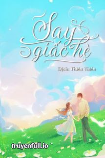 Say Giấc Hè – Xuân Phong Lựu Hỏa