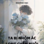 Ta Bị Nhóm Ác Long Chăn Nuôi