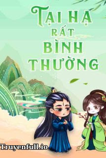 Tại Hạ Rất Bình Thường – Nguyệt Hạ Điệp Ảnh