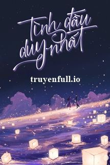 Tình Đầu Duy Nhất – Mộ Nghĩa