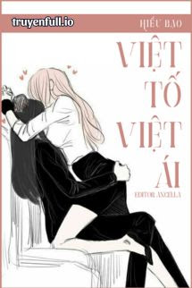 Việt Tố Việt Ái – Hiểu Bạo
